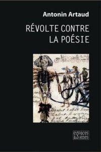 Couverture du livre Révolte contre la poésie - Antonin Artaud