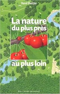 Rene Mettler - La nature du plus près au plus loin