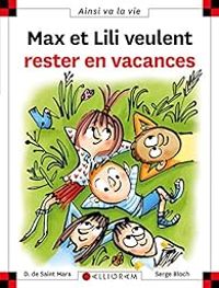 Dominique De Saint Mars - Max et Lili veulent rester en vacances