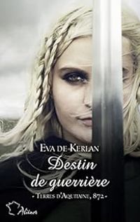 Couverture du livre Destin de guerrière - Eva De Kerlan