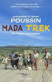 Alexandre Poussin - Sonia Poussin - Madatrek : De Tuléar à Tamatave