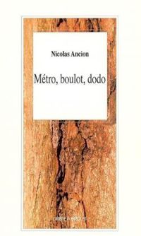 Nicolas Ancion - Métro, Boulot, Dodo