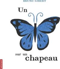 Couverture du livre Un papillon sur un chapeau - Bruno Gibert