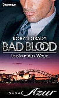 Couverture du livre Le défi d'Alex Wolfe - Robyn Grady