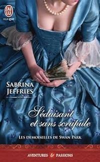 Sabrina Jeffries - Séduisant et sans scrupule