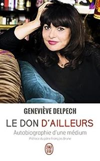 Genevieve Delpech - Le don d'ailleurs