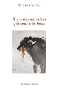 Couverture du livre Il y a des monstres qui sont très bons - Thomas Vinau