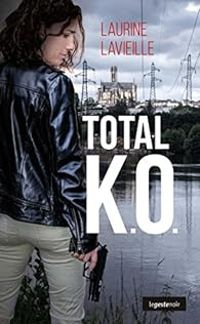 Couverture du livre Total K.O. - Laurine Lavieille