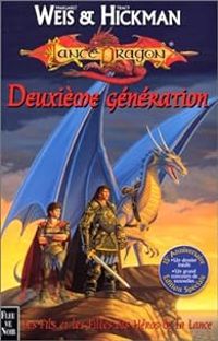 Couverture du livre Deuxième génération - Margaret Weis - Tracy Hickman