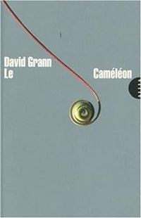 David Grann - Le caméléon