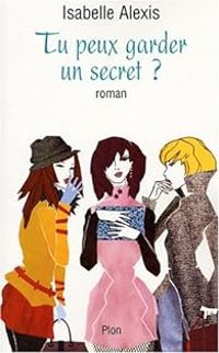 Isabelle Alexis - Tu peux garder un secret ?