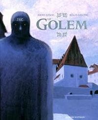 Couverture du livre Le Golem - Anne Jonas - Regis Lejonc