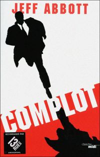 Couverture du livre Complot - Jeff Abbott