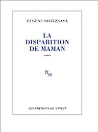 Eugene Savitzkaya - La Disparition de Maman