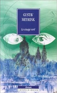 Gustav Meyrink - Le visage vert