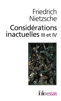 Couverture du livre Considérations inactuelles III et IV - Friedrich Nietzsche