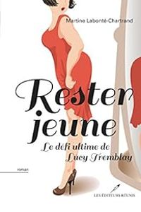 Couverture du livre Rester jeune - Martine Labonte Chartrand