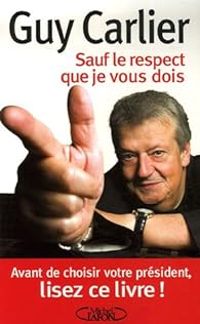 Guy Carlier - Sauf le respect que je vous dois