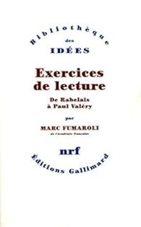 Marc Fumaroli - Exercices de lecture : De Rabelais à Paul Valéry