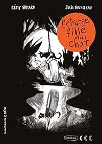 Couverture du livre L'étrange fille au chat - Remy Simard - Julie Rocheleau