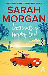 Couverture du livre Destination Happy End - Sarah Morgan