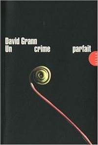 David Grann - Un crime parfait