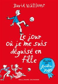 Couverture du livre Le jour où je me suis déguisé en fille - David Walliams