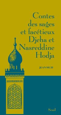 Couverture du livre Contes des sages et facétieux Djeha et Nasreddin Hodja - Jean Muzi