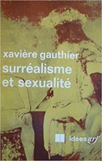 Couverture du livre Surrealisme et sexualité - Xaviere Gauthier