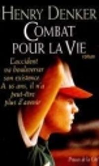 Couverture du livre Combat pour la vie - Henry Denker