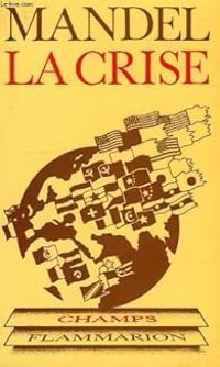 Ernest Mandel - La crise : les faits, leur interprétation marxiste