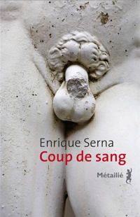 Enrique Serna - Coup de sang