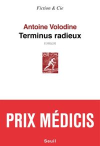 Antoine Volodine - Terminus radieux - Prix Médicis 2014