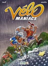 Couverture du livre Les Vélomaniacs - Jean Luc Garrera - Alain Julie