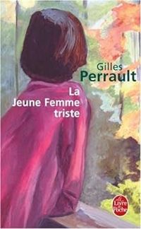 Gilles Perrault - La jeune femme triste