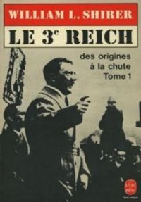 Couverture du livre Le 3° Reich, des origines à la chute. - William L Shirer