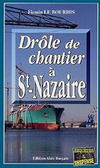 Firmin Le Bourhis - Drôle de chantier à Saint-Nazaire