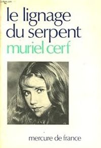 Couverture du livre Le Lignage du serpent - Muriel Cerf