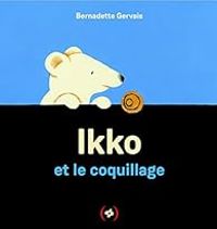 Couverture du livre Ikko et le coquillage - Bernadette Gervais