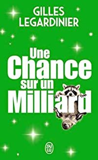 Couverture du livre Une chance sur un milliard - Gilles Legardinier