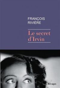 Francois Riviere - Le secret d'Irvin