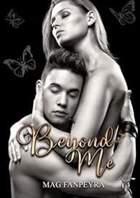 Couverture du livre Beyond me - Mag Fanpeyra