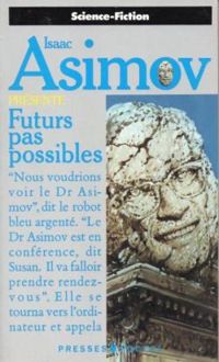 Couverture du livre Futurs pas possible - Isaac Asimov