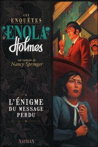 Nancy Springer - Raphaël Gauthey(Illustrations) - Les enquêtes d'Enola Holmes