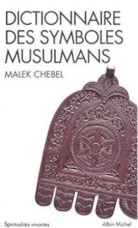 Couverture du livre Dictionnaire des symboles musulmans - Malek Chebel