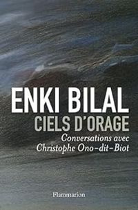 Couverture du livre Ciels d'orage  - Enki Bilal - Christophe Ono Dit Biot