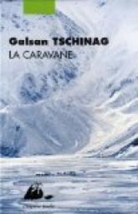 Couverture du livre La caravane - Galsan Tschinag