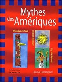 Couverture du livre Mythes des Amériques - Helene Montardre