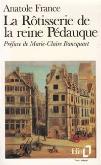 Anatole France - La Rôtisserie de la reine Pédauque