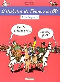 Couverture du livre L'histoire de France en BD - Intégrale  - Bruno Heitz - Dominique Joly